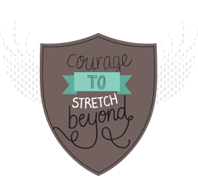 Courage to Stretch Beyond